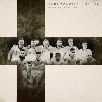Niila feat. Repliikki Sukupolvien unelma ft. Repliikki (Huuhkajat EM-2021)