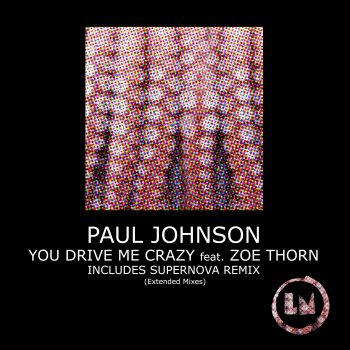 Paul Johnson You Drive Me Crazy (feat. Zoe Thorn) [Supernova Extended Remix]