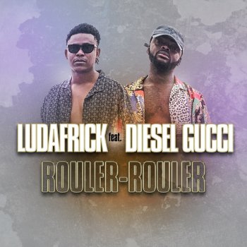 Ludafrick Rouler Rouler (feat. Diesel Gucci)
