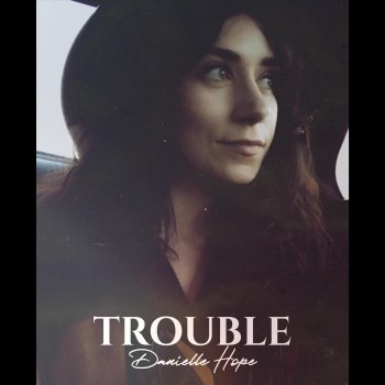 Danielle Hope Trouble