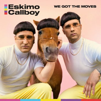 Eskimo Callboy We Got the Moves