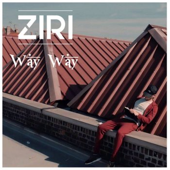 Ziri Way Way