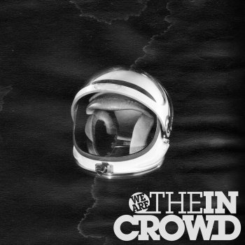 We Are The In Crowd Sic Transit Gloria…Glory Fades