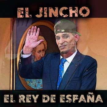 El Jincho El Rey de España
