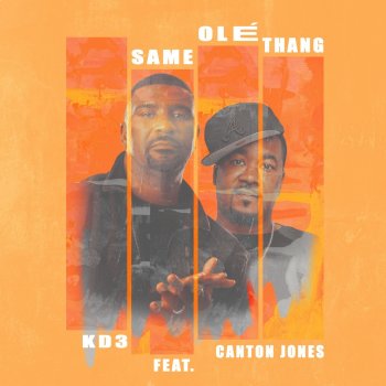 KD3 feat. Canton Jones Same Olé Thang