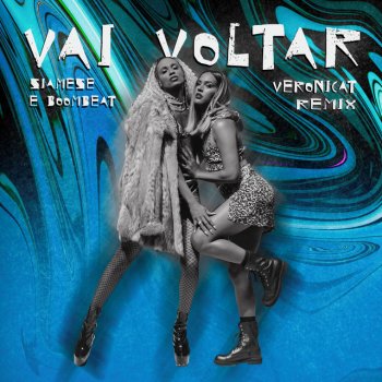 Siamese feat. Boombeat & veronicat Vai Voltar - Veronicat Remix