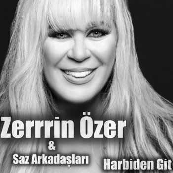 Zerrin Özer feat. Saz Arkadaşları Harbiden Git