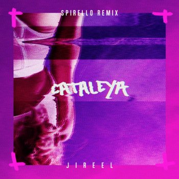 Jireel feat. Spirello Cataleya - Spirello Remix