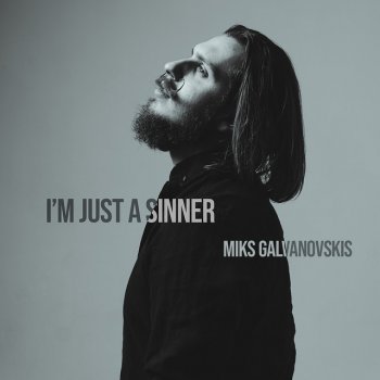 Miks Galvanovskis I'm Just a Sinner