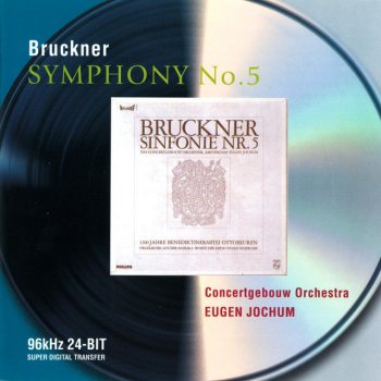 Anton Bruckner, Royal Concertgebouw Orchestra & Eugen Jochum Symphony No.5 in B flat major: 4. Finale (Adagio - Allegro moderato)