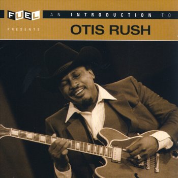 Otis Rush It's So Hard for Me to Believe You Baby