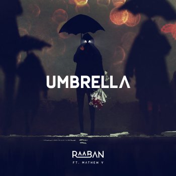 Raaban feat. Mathew V Umbrella (feat. Mathew V)