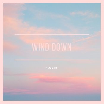 Flovry Wind Down