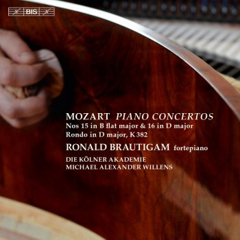 Wolfgang Amadeus Mozart, Ronald Brautigam, Kölner Akademie & Michael Alexander Willens Rondo in D Major, K. 382