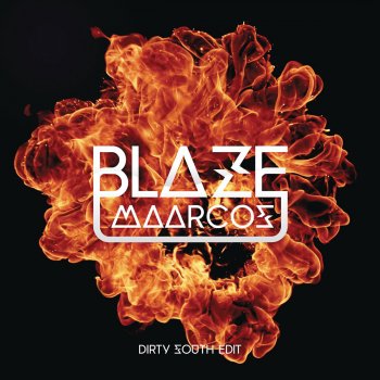 Maarcos Blaze (Dirty South Edit)