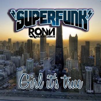 Superfunk feat. Ron Carroll Girls It's True
