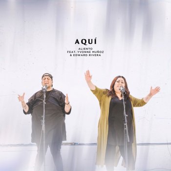 Aliento feat. Yvonne Muñoz & Edward Rivera Aquí (feat. Yvonne Muñoz & Edward Rivera) [En Vivo]