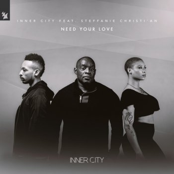 Inner City feat. Steffanie Christi'an Need Your Love - Extended Mix