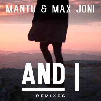 Mantu feat. Max Joni & Alle Farben And I - Alle Farben Remix