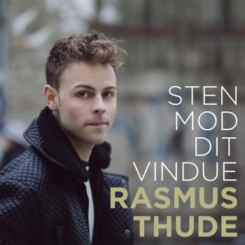 Rasmus Thude Sten Mod Dit Vindue