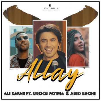 Ali Zafar feat. Urooj Fatima & Abid Brohi Allay