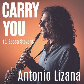 Antonio Lizana Carry You (feat. Becca Stevens)