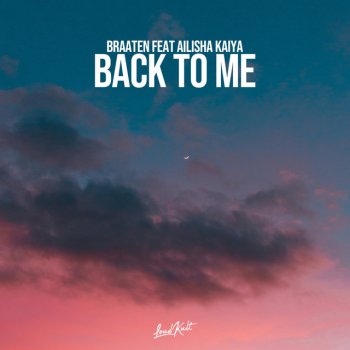 Braaten feat. Ailisha Kaiya Back to Me