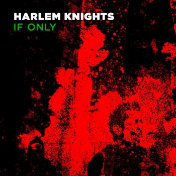 Harlem Knights If Only - Joshua Iz Vizual Dub