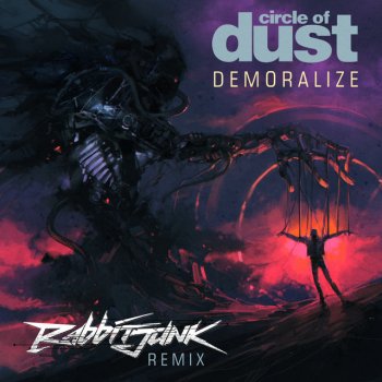 Circle of Dust feat. Rabbit Junk Demoralize - Rabbit Junk Remix