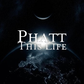 Phatt This Life