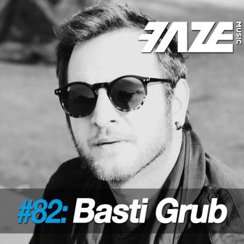 Basti Grub Faze DJ-Set 82 (Continuous DJ Mix)