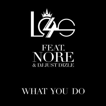 Los 4 feat. N.O.R.E. & DJ Just Dizle What You Do