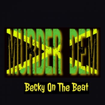 Becky on the Beat Murder Dem