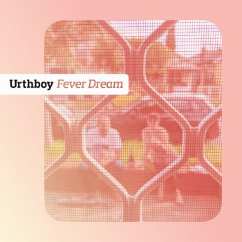 Urthboy Fever Dream