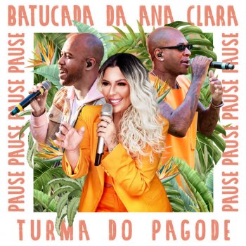 Ana Clara feat. Turma do Pagode Pause - Ao Vivo