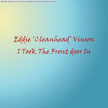 Eddie "Cleanhead" Vinson I Like to Be Home Blues