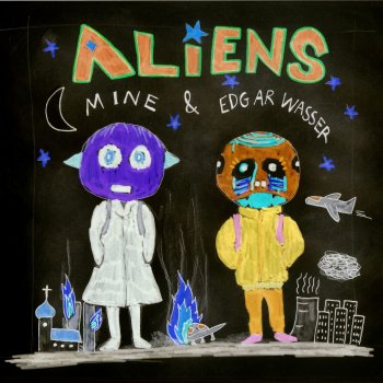 Mine feat. Edgar Wasser Aliens