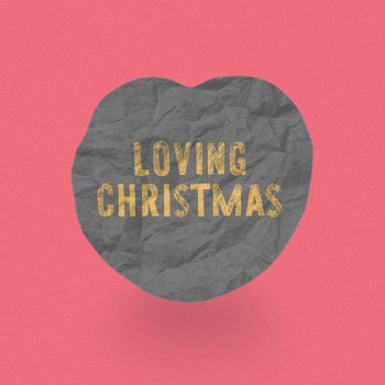 Loving Caliber feat. Megan Tibbits Tomorrow It Is Christmas