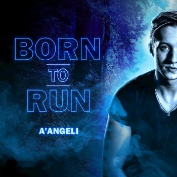 A'ANGELI Born To Run