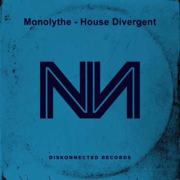 Monolythe House Divergent - Original Mix