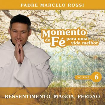 Padre Marcelo Rossi Ressentimento