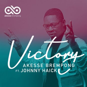 Akesse Brempong feat. Johnny Haick Victory