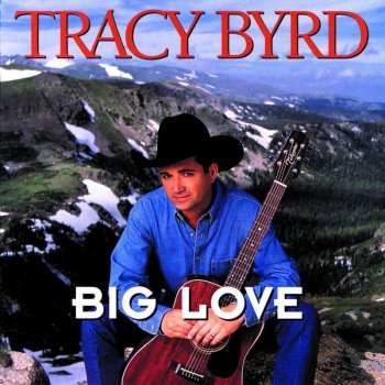 Tracy Byrd Big Love