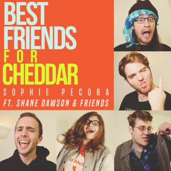 Sophie Pecora feat. Shane Dawson & Friends Best Friends for Cheddar