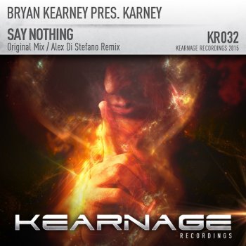 Bryan Kearney Karney Say Nothing - Alex Di Stefano Remix