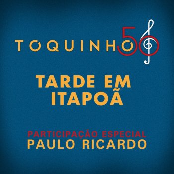 Toquinho feat. Paulo Ricardo Tarde Em Itapoã (Ao Vivo)