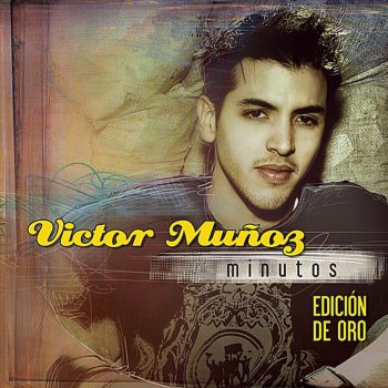 Victor Muñoz Sólo Faltas Tú
