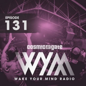 Cosmic Gate Wake Your Mind Intro [WYM131]