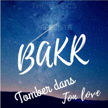 Bakr Tomber Dans Ton Love