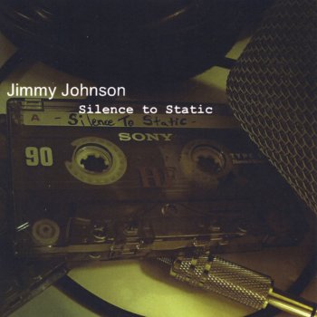 Jimmy Johnson Silence to Static